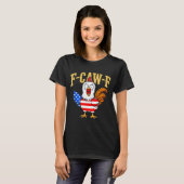 F-caw-f Funny Chicken Humor Usa Flag Quote Rooster Tシャツ (正面フル)