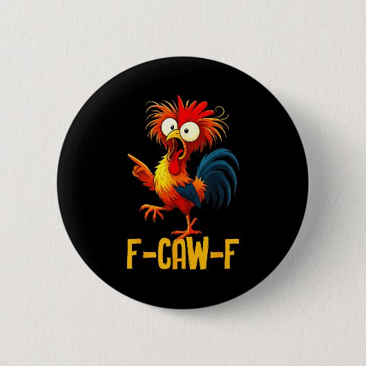 F-caw-f Funny Chicken Quote Kaw Meme F Caw F Men F 缶バッジ (正面)