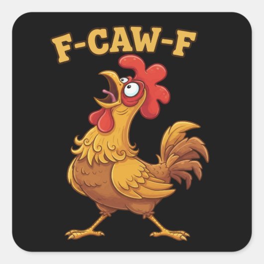 F-Caw-F Funny Chicken Quote Sarcastic Rooster  スクエアシール (正面)