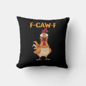 F-Caw-F Funny Chicken Saying Rooster Meme Sarcasti クッション (正面)