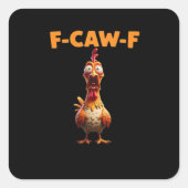 F-Caw-F Funny Chicken Saying Rooster Meme Sarcasti スクエアシール (正面)