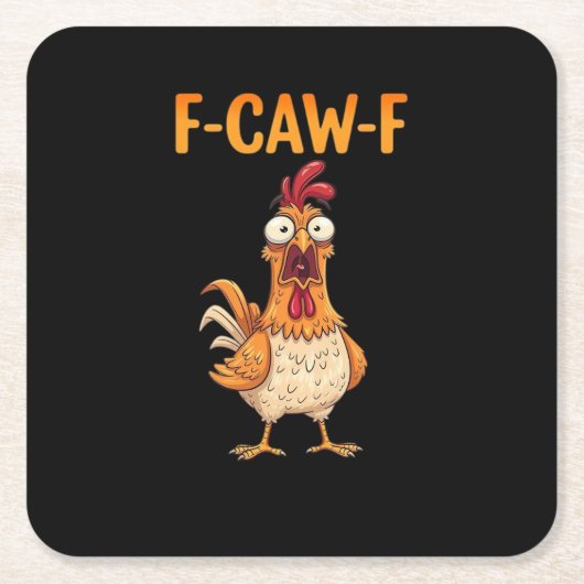 F-Caw-F Funny Chicken Saying Rooster Meme Sarcasti スクエアペーパーコースター (正面)