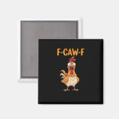 F-Caw-F Funny Chicken Saying Rooster Meme Sarcasti マグネット (正面/裏面)