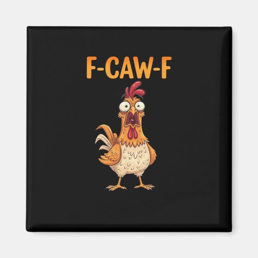 F-Caw-F Funny Chicken Saying Rooster Meme Sarcasti マグネット (正面)