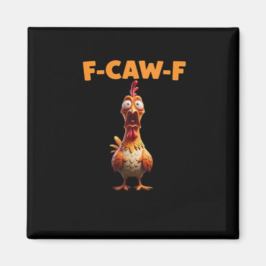 F-Caw-F Funny Chicken Saying Rooster Meme Sarcasti マグネット (正面)