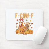 F-caw-f Funny Chicken Thanksgiving Humor Quote Roo マウスパッド (マウス)