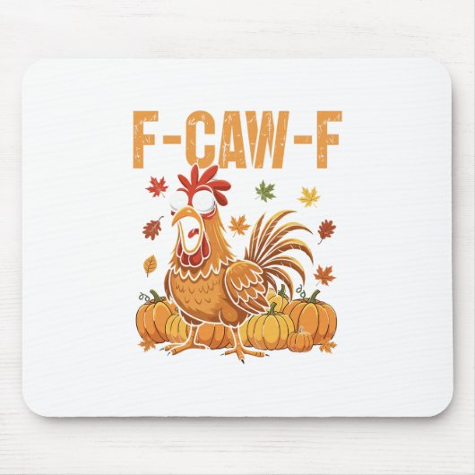 F-caw-f Funny Chicken Thanksgiving Humor Quote Roo マウスパッド (正面)