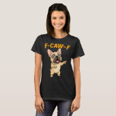 F-caw-f Funny French Bulldog Cartoon Humor Quote M Tシャツ (正面フル)