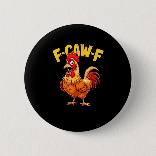 F-Caw-F Funny Humor Quote Rooster Meme Chicken Lov 缶バッジ (正面)