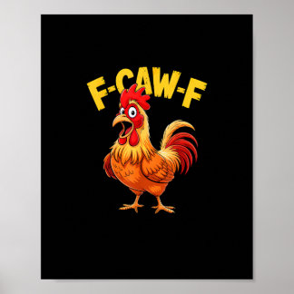 F Caw F Funny Quote Rooster Meme Lover Design ポスター