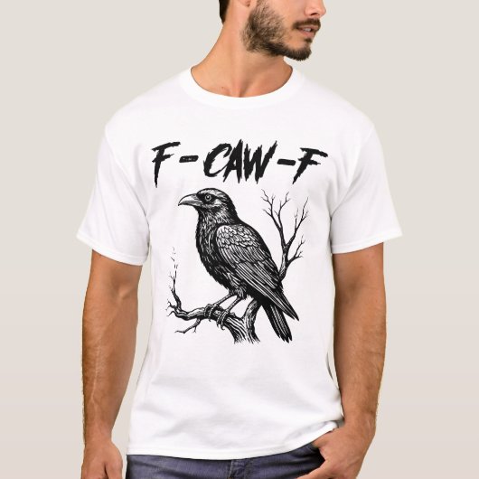 F-Caw-F Funny Raven Gothic Crow Tシャツ (正面)