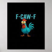 F-Caw-F Funny Rooster Chicken Humor Bird ポスター (正面)