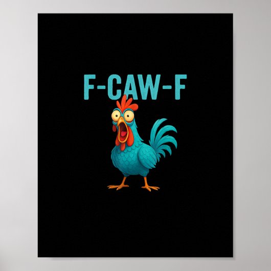 F-Caw-F Funny Rooster Chicken Humor Bird ポスター (正面)