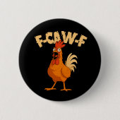 F-CAW-F! Funny Shocked Rooster Chicken 缶バッジ (正面)
