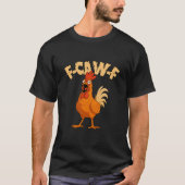 F-CAW-F! Funny Shocked Rooster Chicken Tシャツ (正面)