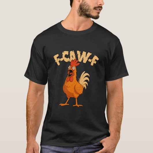 F-CAW-F! Funny Shocked Rooster Chicken Tシャツ (正面)