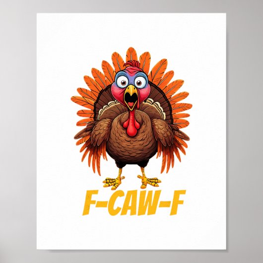 F-caw-f Funny Turkey Humor Thanksgiving  ポスター (正面)