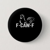 F-Caw-F Funny Wordplay Quote Creative Casual 缶バッジ (正面)