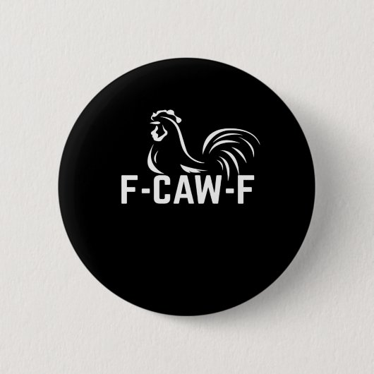 F-Caw-F Funny Wordplay Quote Creative Casual 缶バッジ (正面)