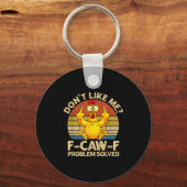 F-caw-f Humor Angry Chicken Dont Like Me Problem S キーホルダー (正面)