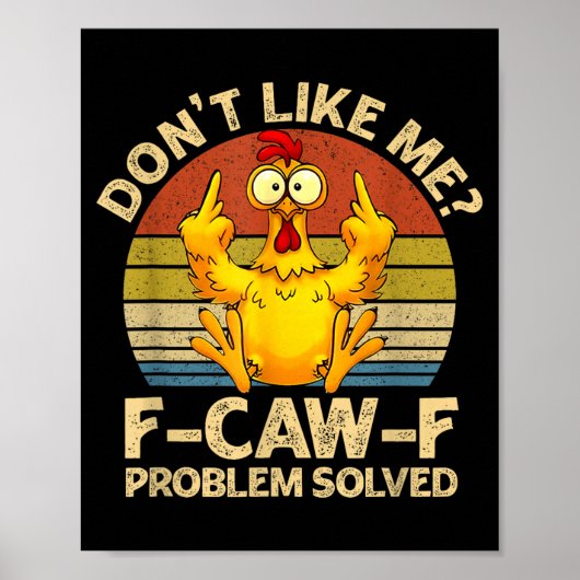 F-caw-f Humor Angry Chicken Dont Like Me Problem S ポスター (正面)