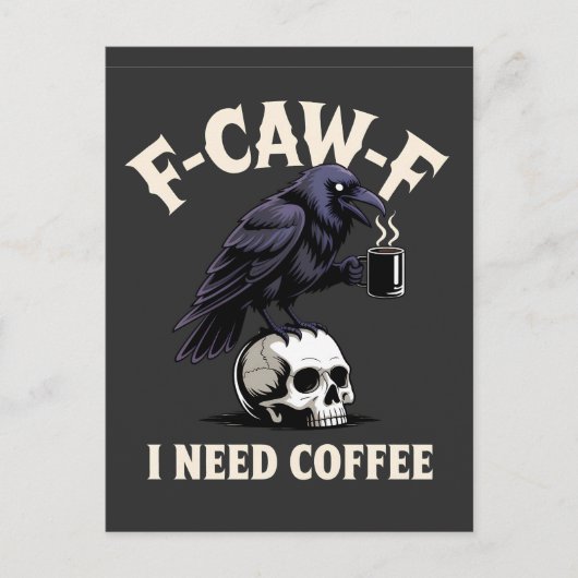 F-Caw-F I Need Coffee Features Crow Raven Funny   インビテーションポストカード (正面)