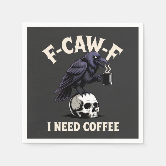 F-Caw-F I Need Coffee Features Crow Raven Funny スタンダードカクテルナプキン (正面)