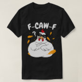 F-CAW-F Mad Chicken with Sunglasses - Funny Bird Tシャツ (デザイン正面)