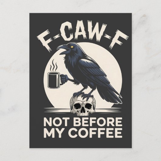 F-Caw-F Not Before My Coffee Funny Raven Crow  シーズンポストカード (正面)