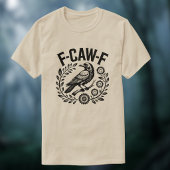 F-CAW-F Raven Funny Floral Wreath Dark Humor Tシャツ