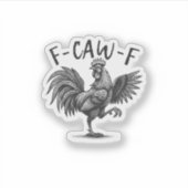 F Caw F Rooster, F-Caw-F Funny Chicken Humor Cool シール (正面)