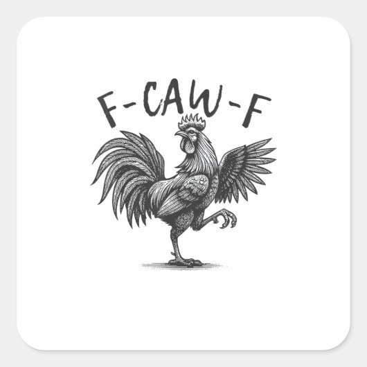 F Caw F Rooster, F-Caw-F Funny Chicken Humor Cool スクエアシール (正面)
