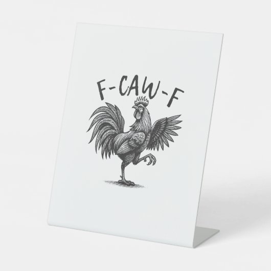 F Caw F Rooster, F-Caw-F Funny Chicken Humor Cool  台座サイン (正面)
