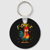 F Caw F Rooster Funny Bird Chicken Whisperer Fawk  キーホルダー (正面)