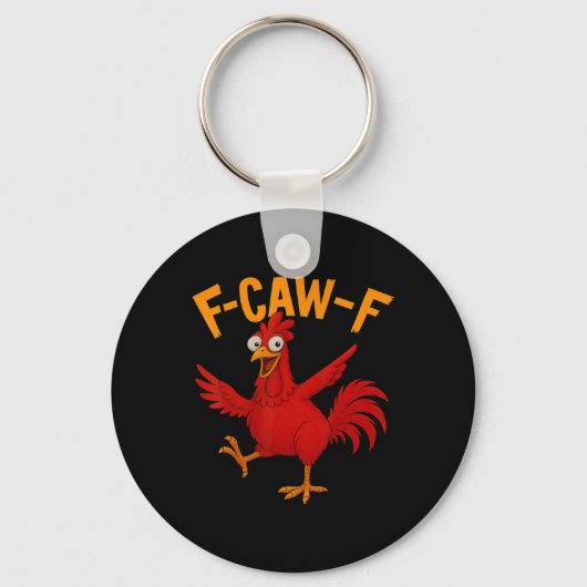 F Caw F Rooster Funny Bird Chicken Whisperer Fawk キーホルダー (正面)