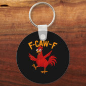 F Caw F Rooster Funny Bird Chicken Whisperer Fawk キーホルダー (正面)