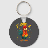 F Caw F Rooster Funny Bird Chicken Whisperer Fawk  キーホルダー (正面)