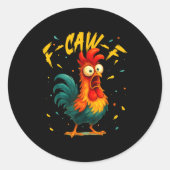 F Caw F Rooster Funny Bird Chicken Whisperer Fawk ラウンドシール (正面)