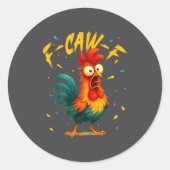 F Caw F Rooster Funny Bird Chicken Whisperer Fawk  ラウンドシール (正面)