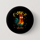 F Caw F Rooster Funny Bird Chicken Whisperer Fawk 缶バッジ (正面)