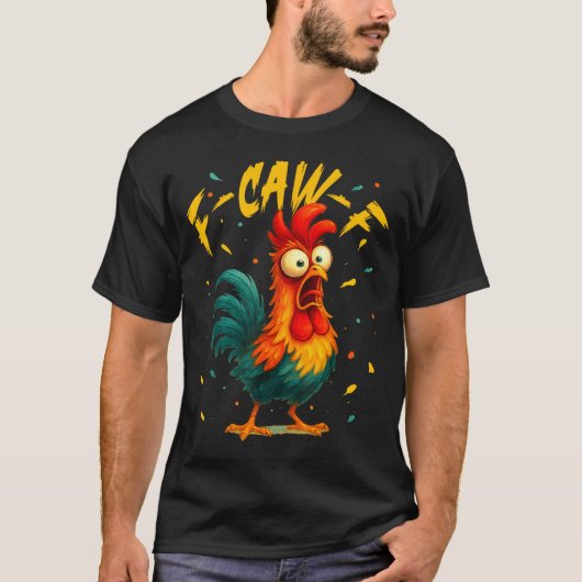 F Caw F Rooster Funny Bird Chicken Whisperer Fawk Tシャツ (正面)