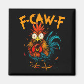 F Caw F Rooster Funny Bird Fcawf Chicken Coffee  マグネット (正面)