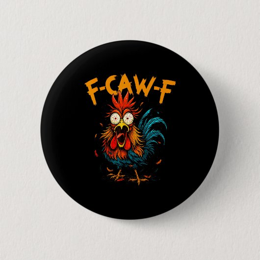 F Caw F Rooster Funny Bird Fcawf Chicken Coffee 缶バッジ (正面)