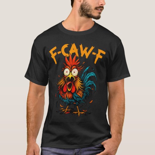 F Caw F Rooster Funny Bird Fcawf Chicken Coffee Tシャツ (正面)