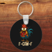 F Caw F Rooster Funny Bird Fcawf Chicken Whisperer キーホルダー (正面)