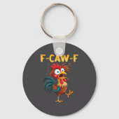 F Caw F Rooster Funny Bird Fcawf Chicken Whisperer キーホルダー (正面)