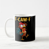 F Caw F Rooster Funny Bird Fcawf Chicken Whisperer コーヒーマグカップ (左)