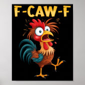 F Caw F Rooster Funny Bird Fcawf Chicken Whisperer ポスター (正面)