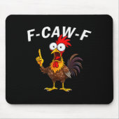 F Caw F Rooster Funny Bird Fcawf Chicken Whisperer マウスパッド (正面)
