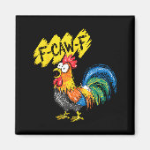 F Caw F Rooster Funny Bird Fcawf Chicken Whisperer マグネット (正面)